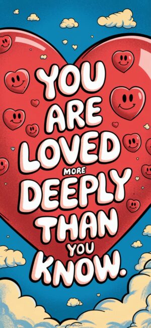 You Are Loved More Deeply Than You Know Daily Bible verse backgrounds