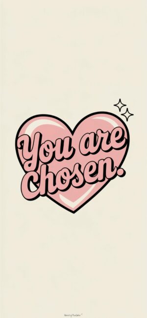 You are Chosen Love Heart Bible Verse Wallpaper