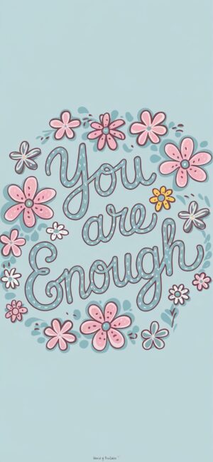 You are Enough motivational quotes