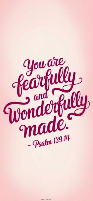 You are fearfully and wonderfully made Girly wallpapers