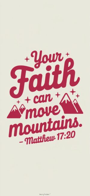 Your Faith Can Move Mountains Inspirational Bible wallpaper