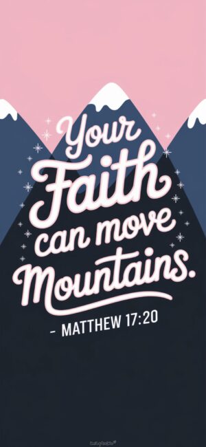 Your Faith Can Move Mountains Popular Bible quotes wallpapers