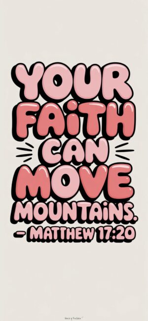 Your Faith Can Move Mountains Religious quote wallpapers