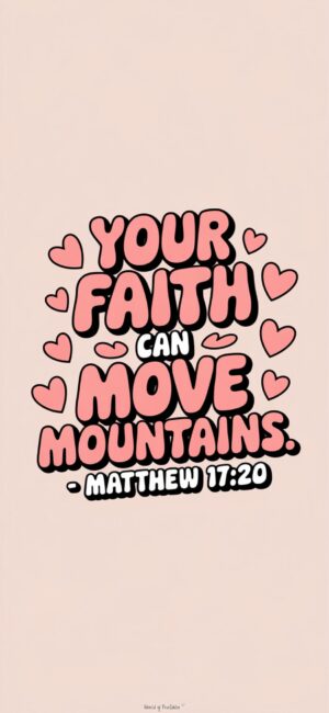 Your Faith Can Move Mountains Wallpapers for faithful moments