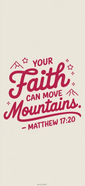 Your faith can move mountains Inspirational Bible wallpapers