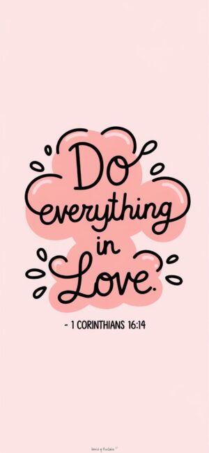 do everything in love Soft Christian wallpapers