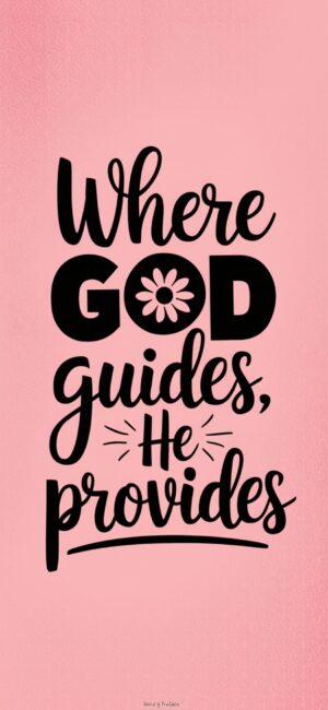 where God guides, He provides Positive Christian affirmations