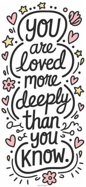 you are loved more deeply than you know Illustrated Bible verse wallpapers