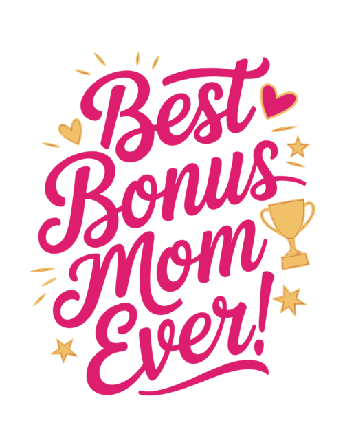 Best Bonus Mom Ever Printable Mother’s Day cards for stepmom
