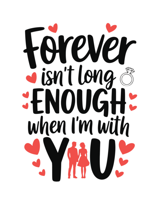 Forever isn&rsquo;t long enough Printable valentines day card