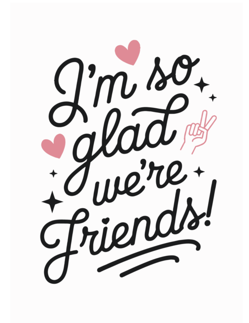 I&rsquo;m so glad we&rsquo;re friends printable valentines day card
