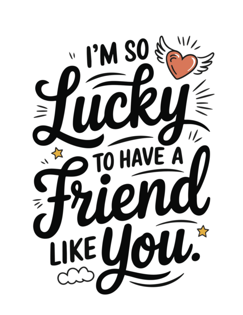 I&rsquo;m so lucky to have a friend like you Printable valentine&rsquo;s day card