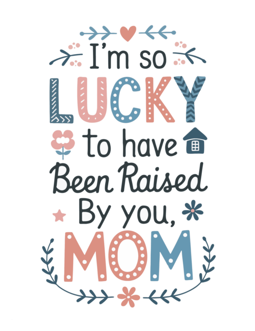 I&rsquo;m so lucky to have you Free Mothers Day Card Printables