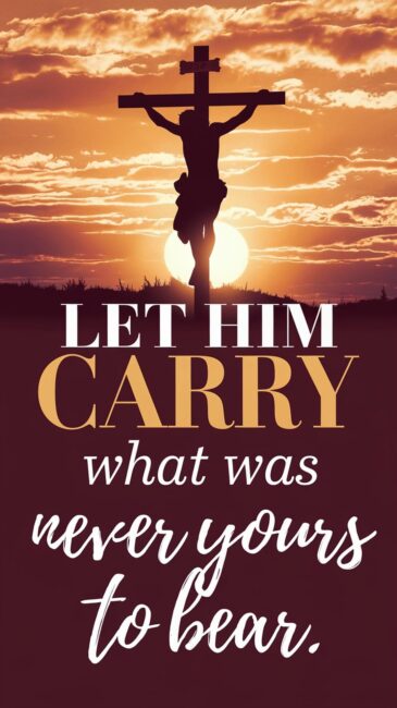 Let Him Carry What Was Never Yours to bear Jesus Cross Wallpaper