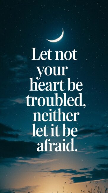Let not your heart be troubled, neither let it be afraid Religious Wallpaper