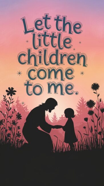 Let the little children come to me Bible Wallpaper