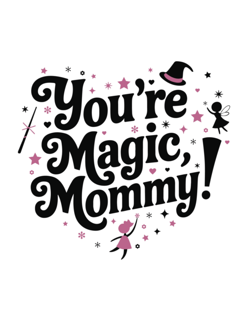 Magic Mommy Printable Mothers Day Cards