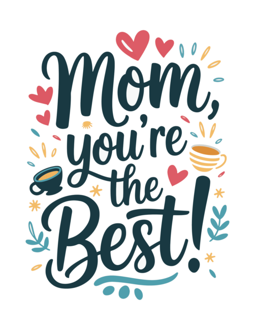 Mom, you&rsquo;re the best Printable Mothers Day Cards