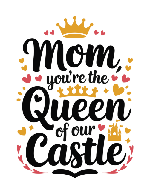 Mom you&rsquo;re the queen Printable Mothers Day Cards