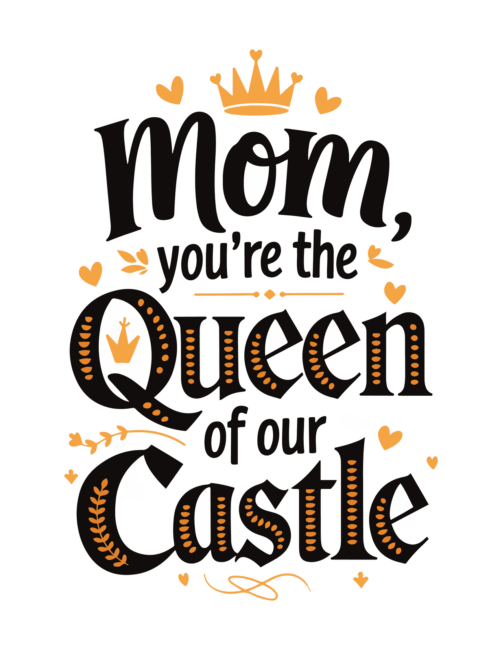 Queen of our castle Free Mothers Day Card Printables
