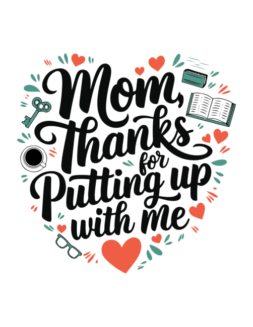 Thanks For Putting Up With Me Printable Mothers Day Cards