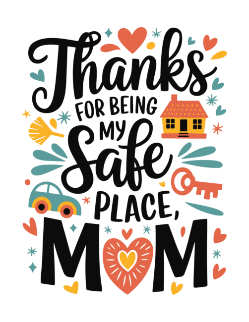 Thanks for being my safe place Free Mothers Day Card Printables