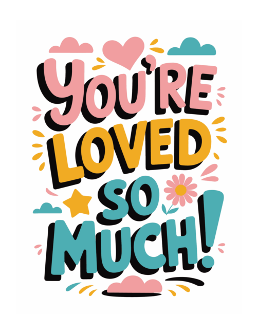 You&rsquo;re Loved So Much Printable Mothers Day Cards