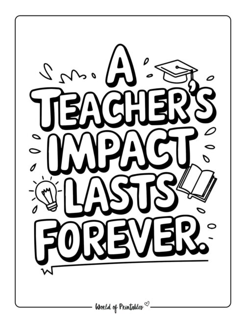 A Teachers Impact Lasts Forever Teacher Appreciation Coloring Pages