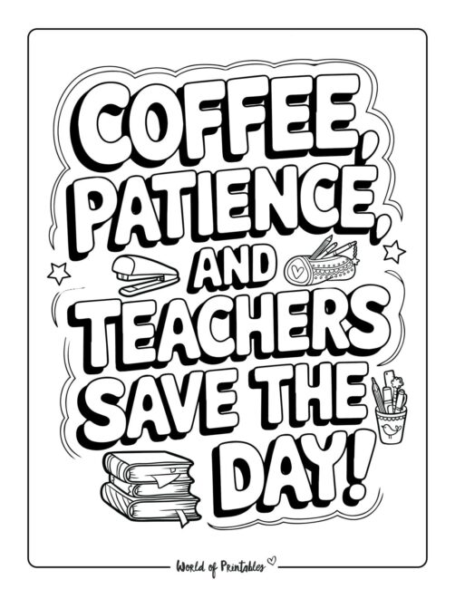 Coffee, Patience and Teachers Save The Day Coloring Sheets