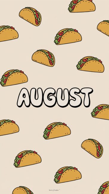Taco August phone wallpapers